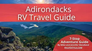 Adirondack Park and Finger Lakes RV Adventure Guide