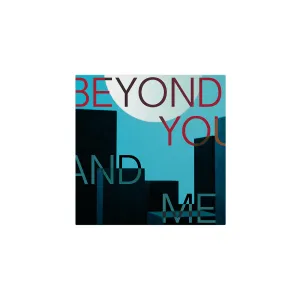 Beyond You and Me (feat. Dillon) [Digital]