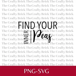 Find Your Inner Peas Cut File | Cricut Cut File | Silhouette Cut File | Funny Garden Tag | Garden Stake | Spice Tag