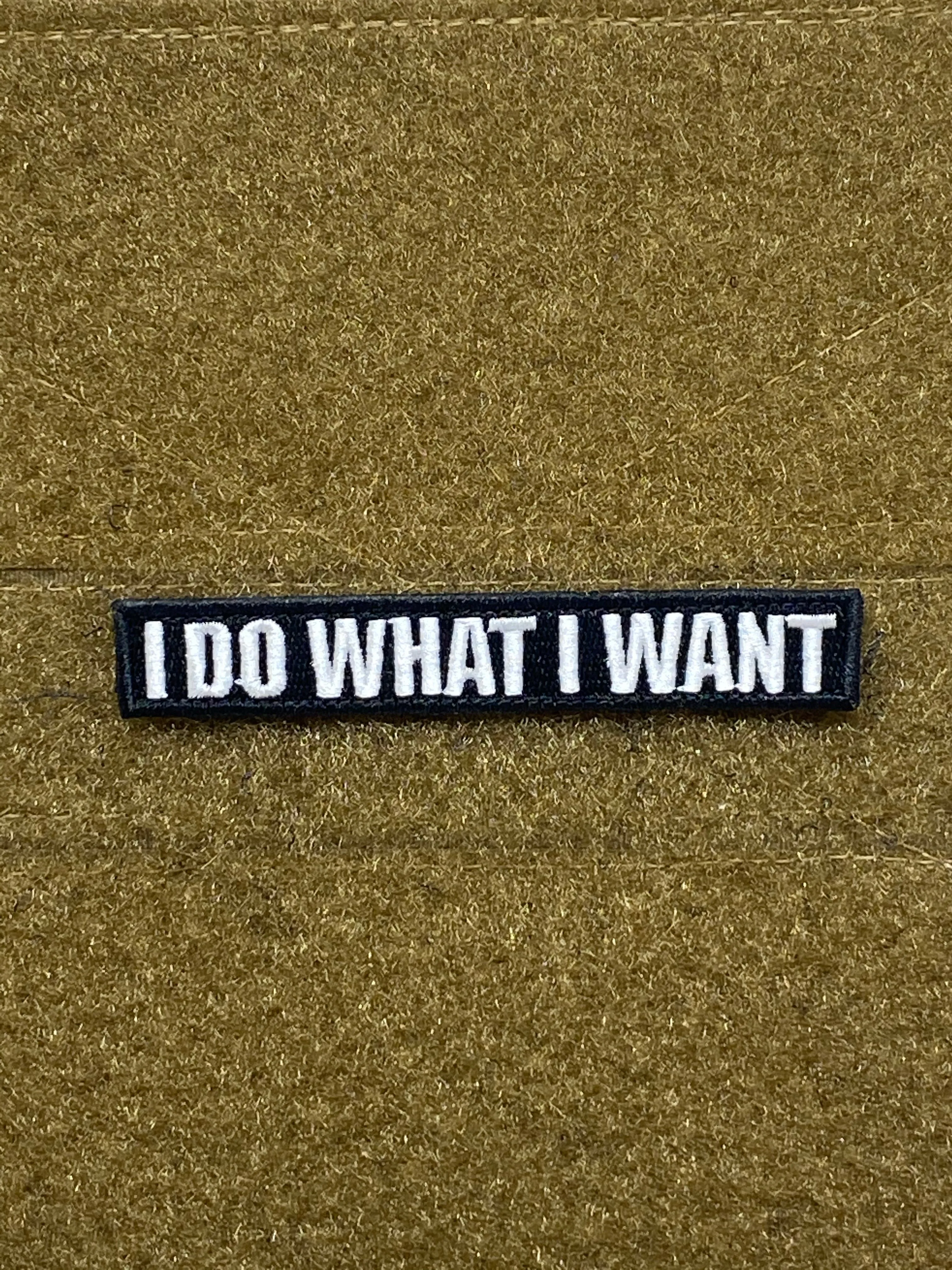 I DO WHAT I WANT MORALE PATCH