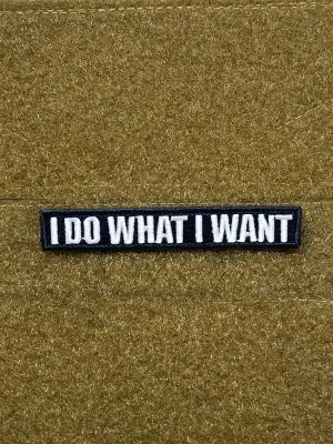 I DO WHAT I WANT MORALE PATCH