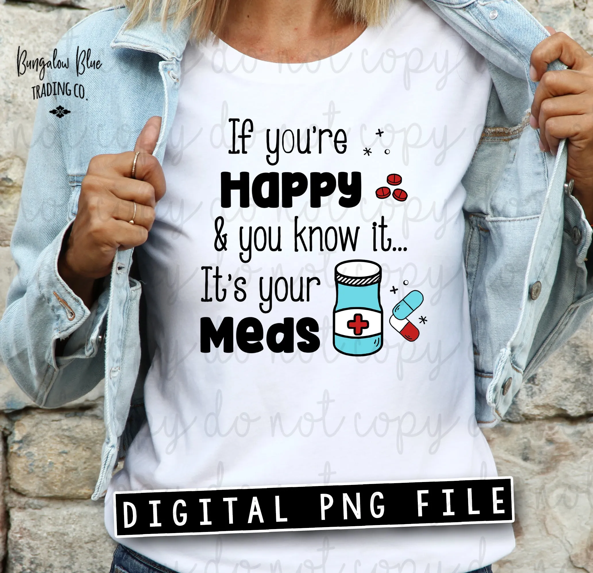 If You're Happy and You Know It... It's Your Meds Glass Can Tumbler Wrap Digital Download