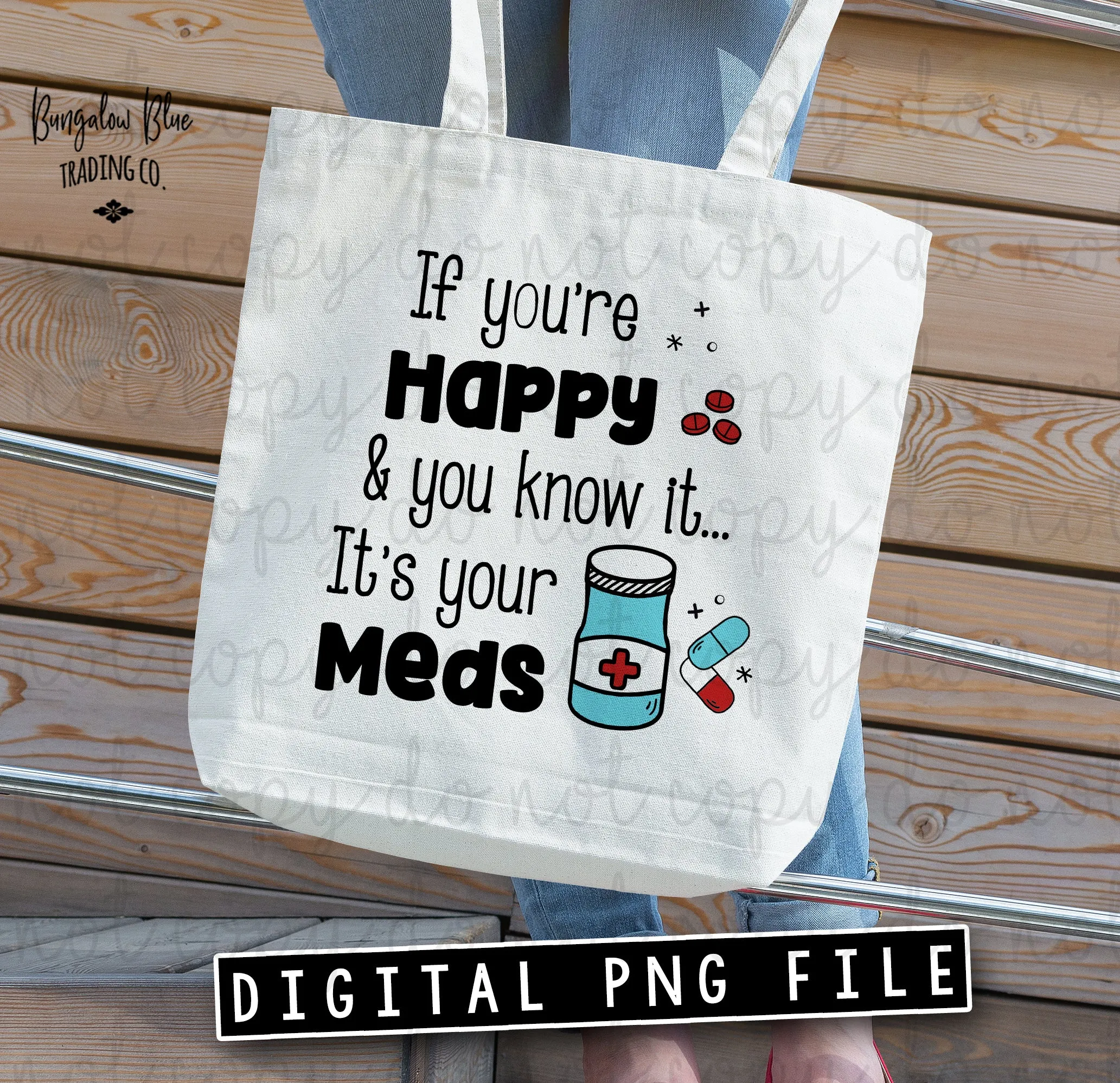 If You're Happy and You Know It... It's Your Meds Glass Can Tumbler Wrap Digital Download