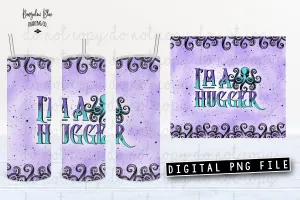 I'm A Hugger Octopus 20 oz Skinny Tumbler Wrap Digital Download