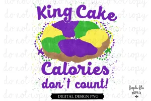 King Cake Calories Don't Count Mardi Gras Digital Download