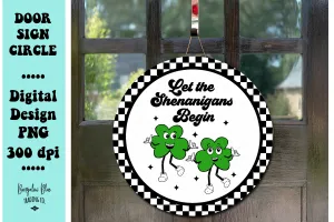 Let The Shenanigans Begin Round Sign Digital Design