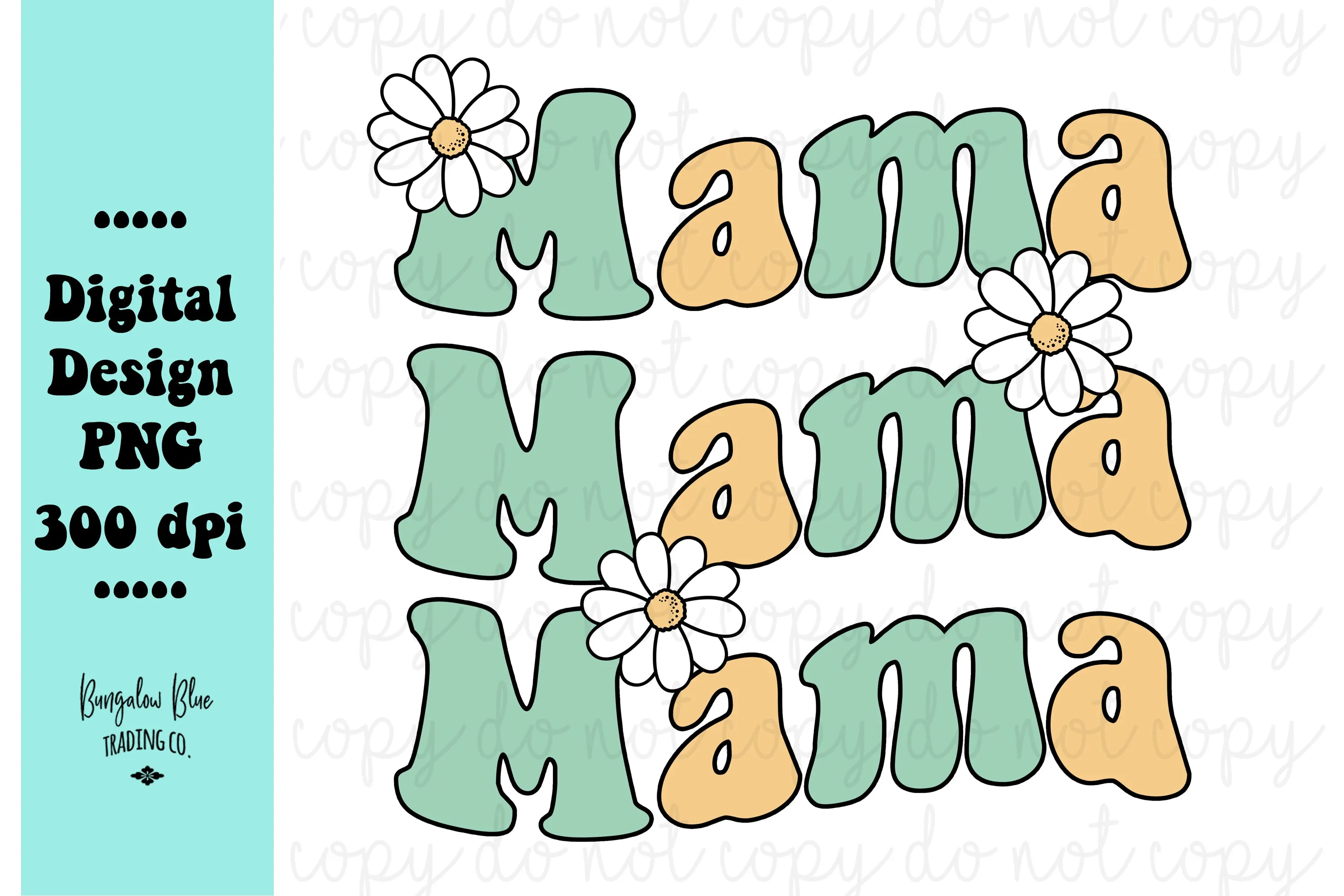 Mama Mama Mama Retro Daisy  - Mother's Day Digital Downloads