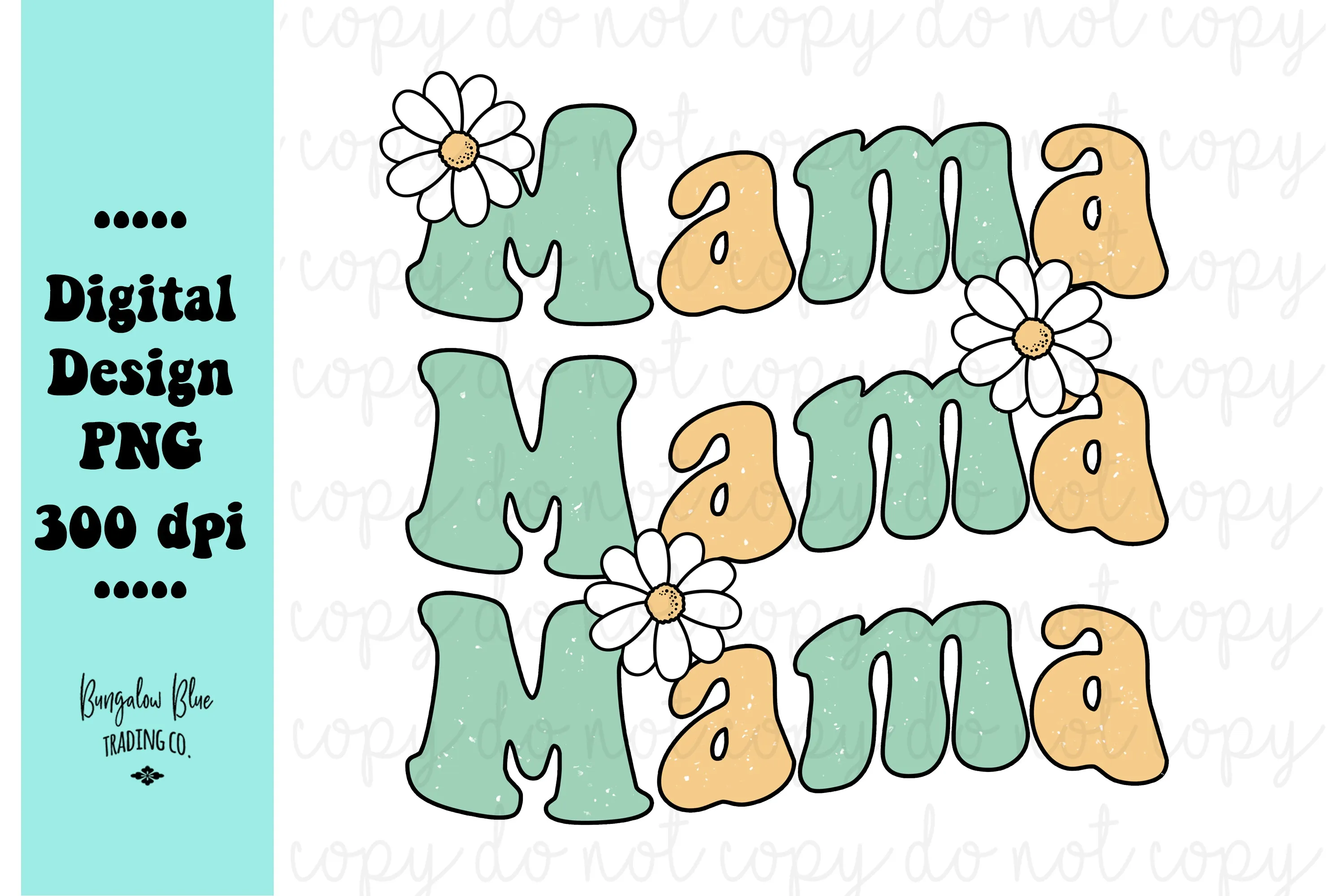 Mama Mama Mama Retro Daisy  - Mother's Day Digital Downloads