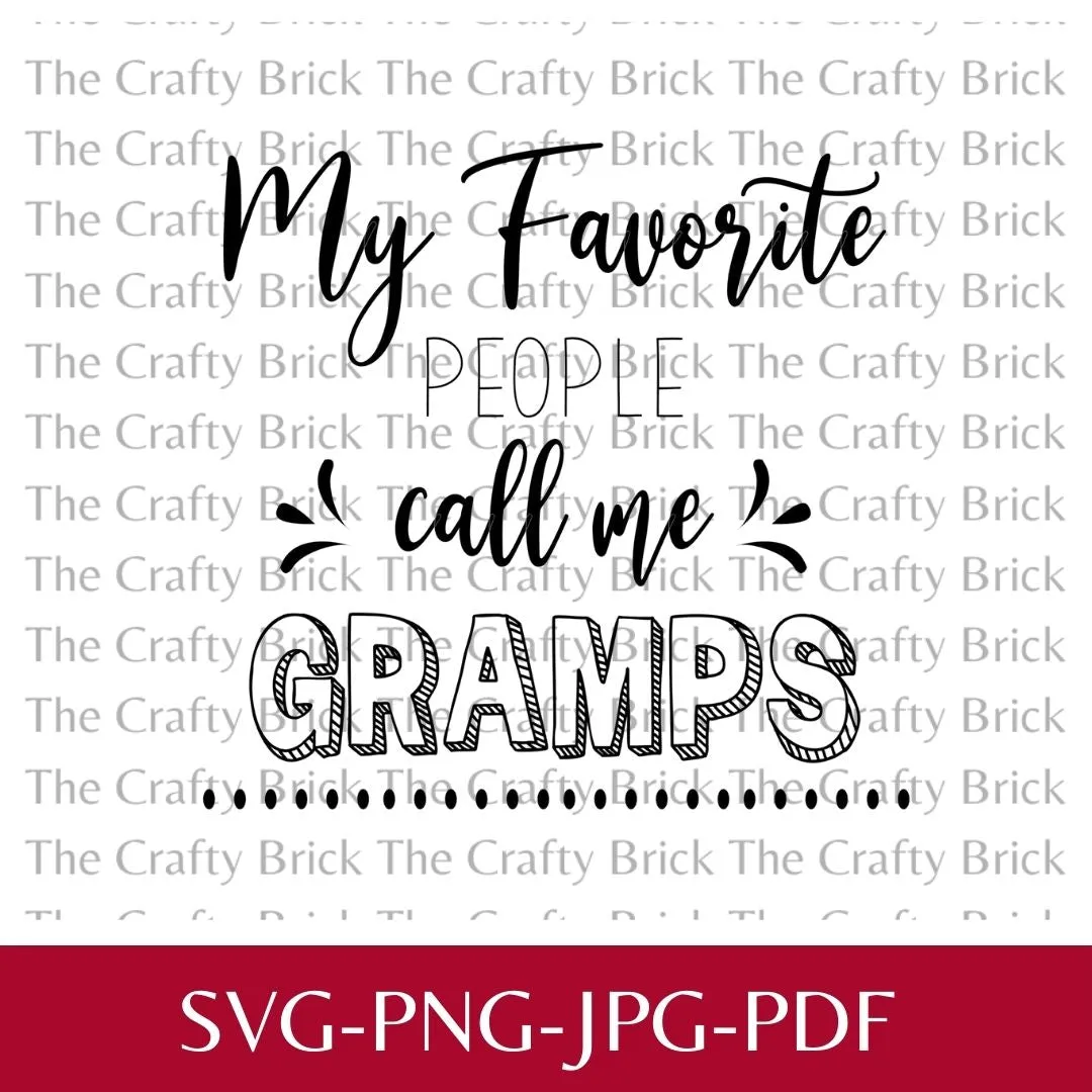 My Favorite People Call Me Gramps Cut File | Cricut Cut File | Silhouette Cut File | SVG | PNG |