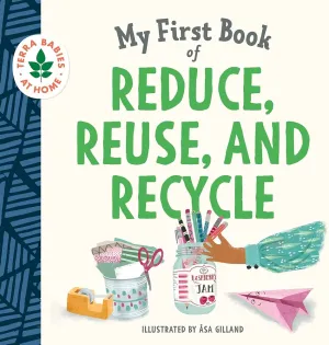 My First Book of Reduce, Reuse, and Recycle