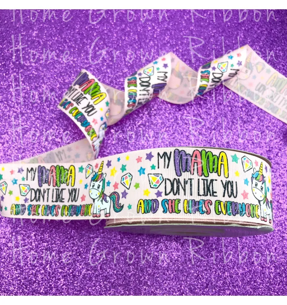 My Mama Don't Like You USDR Grosgrain Ribbon - 1.5 Inch