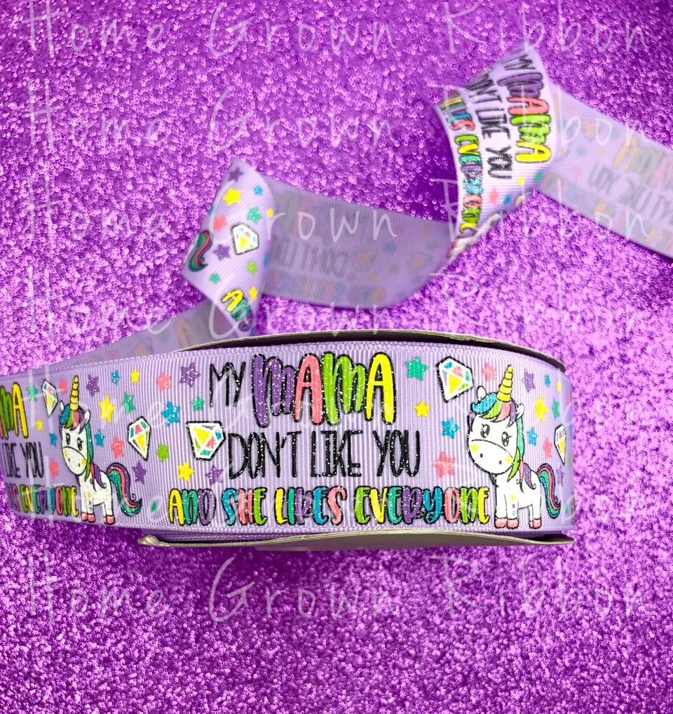 My Mama Don't Like You USDR Grosgrain Ribbon - 1.5 Inch