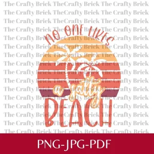 No One Likes A Salty Beach Digital File | Sublimation File | PNG File |Cricut Cut File | Silhouette Cut File
