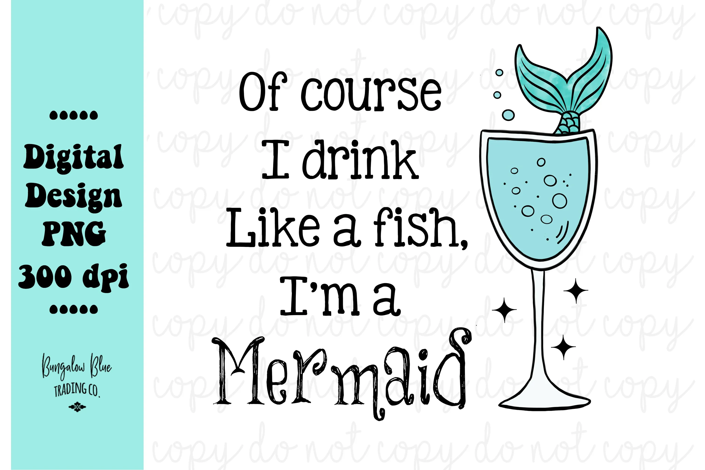 Of Course I Drink Like a Fish I'm a Mermaid Glass Can Tumbler Wrap Digital Download