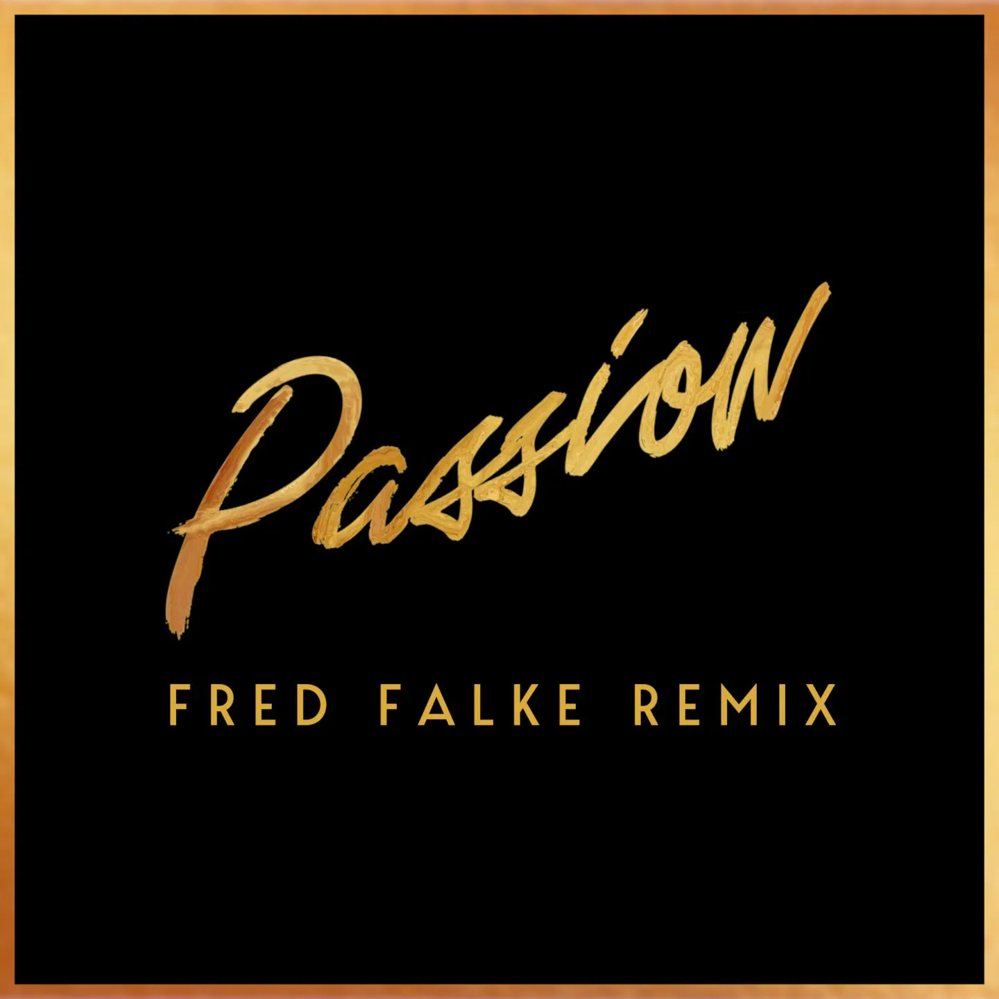 Passion (feat. Nile Rodgers) - Fred Falke Remix [Digital]