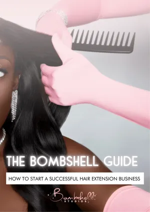 The Bombshell Guide: How to start a successful hair extension business