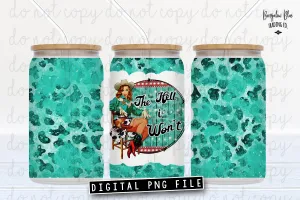 The Hell I Won't Retro Cowgirl Glass Can Tumbler Wrap Digital Download